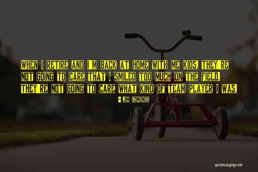 Back At Home Quotes By Jim Edmonds Back At Home Quotes By Jim Edmonds