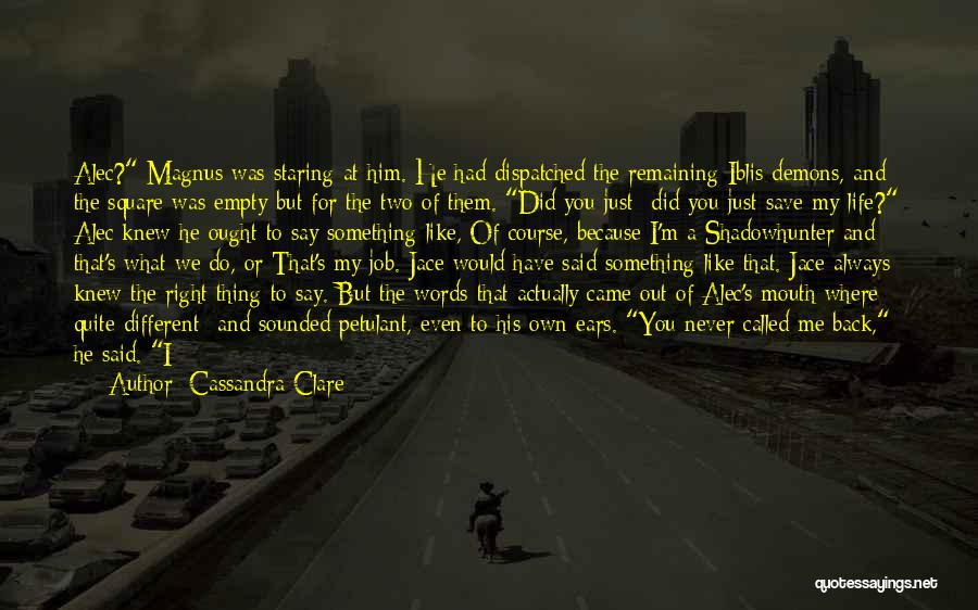 Back At Square One Quotes By Cassandra Clare
