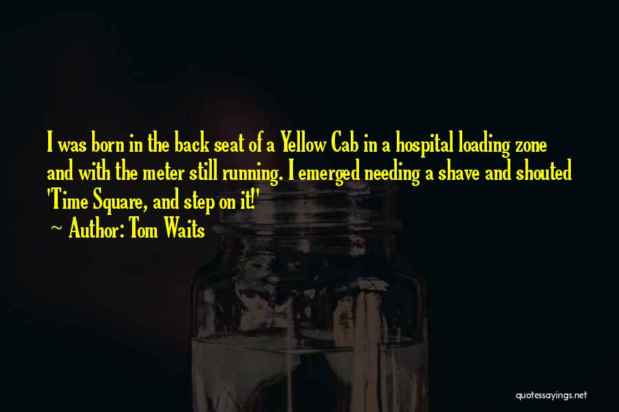 Back At Square One Quotes By Tom Waits