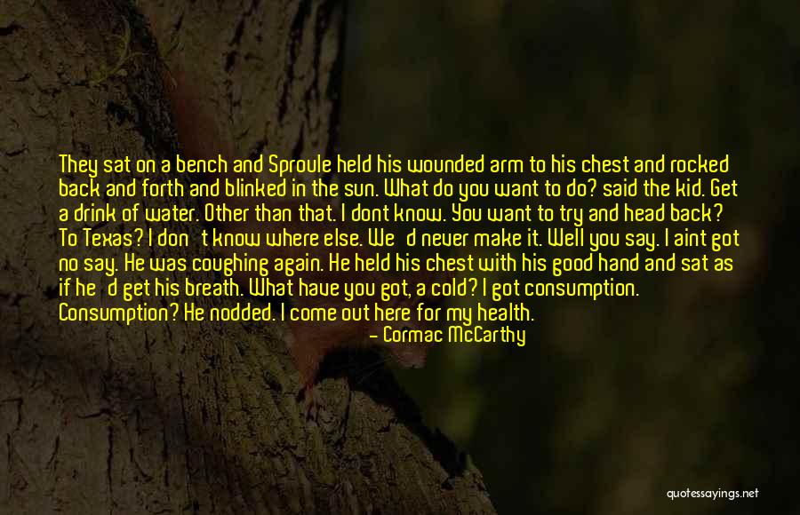 Back Bench Quotes By Cormac McCarthy Back Bench Quotes By Cormac McCarthy