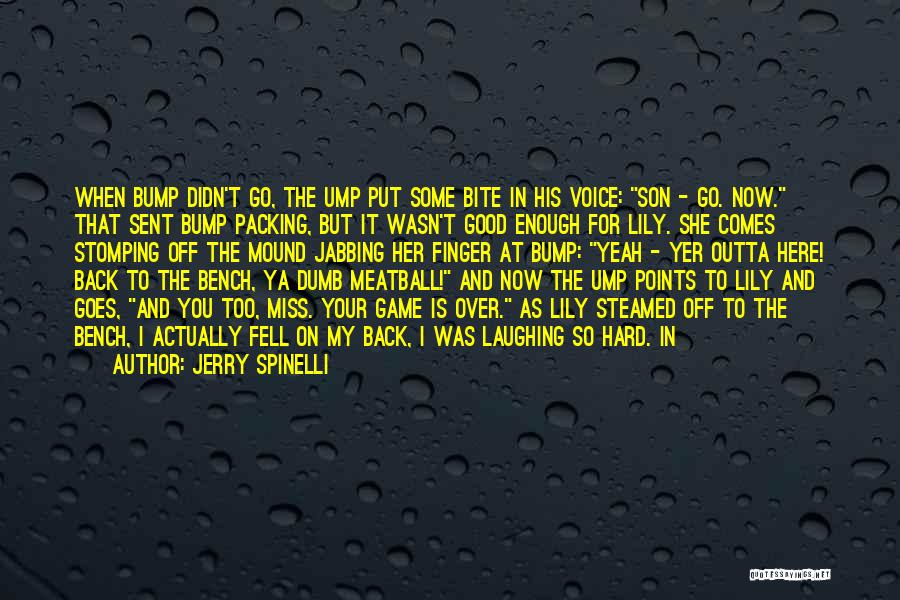 Back Bench Quotes By Jerry Spinelli