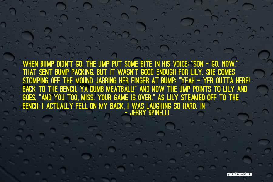 Back Bench Quotes By Jerry Spinelli