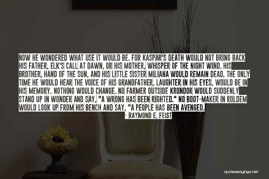 Back Bench Quotes By Raymond E. Feist Back Bench Quotes By Raymond E. Feist