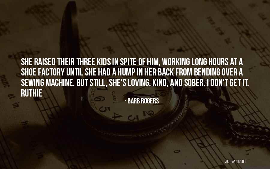 Back Bending Quotes By Barb Rogers