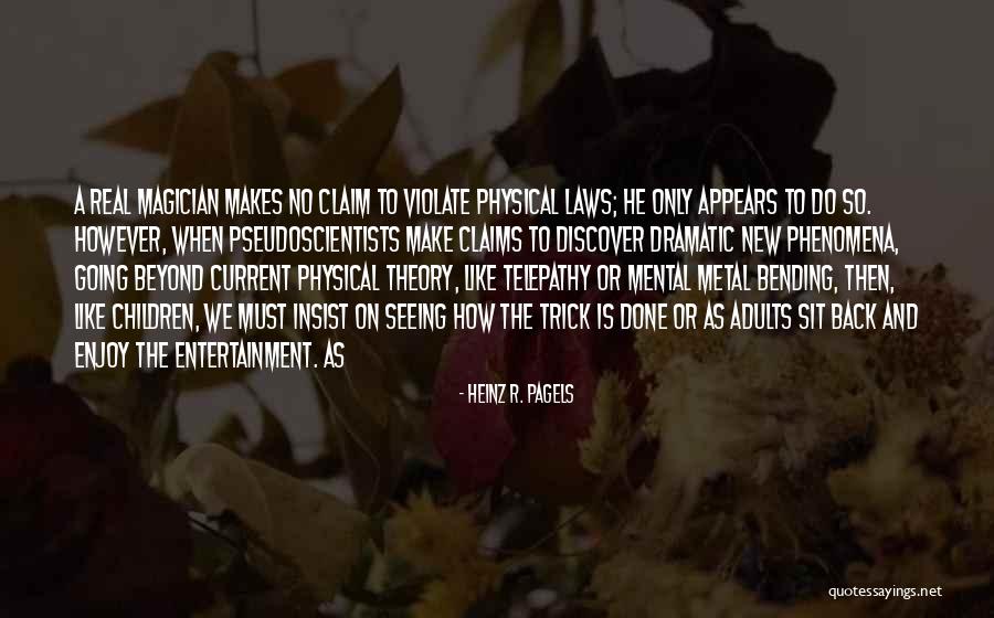 Back Bending Quotes By Heinz R. Pagels