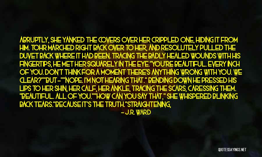 Back Bending Quotes By J.R. Ward