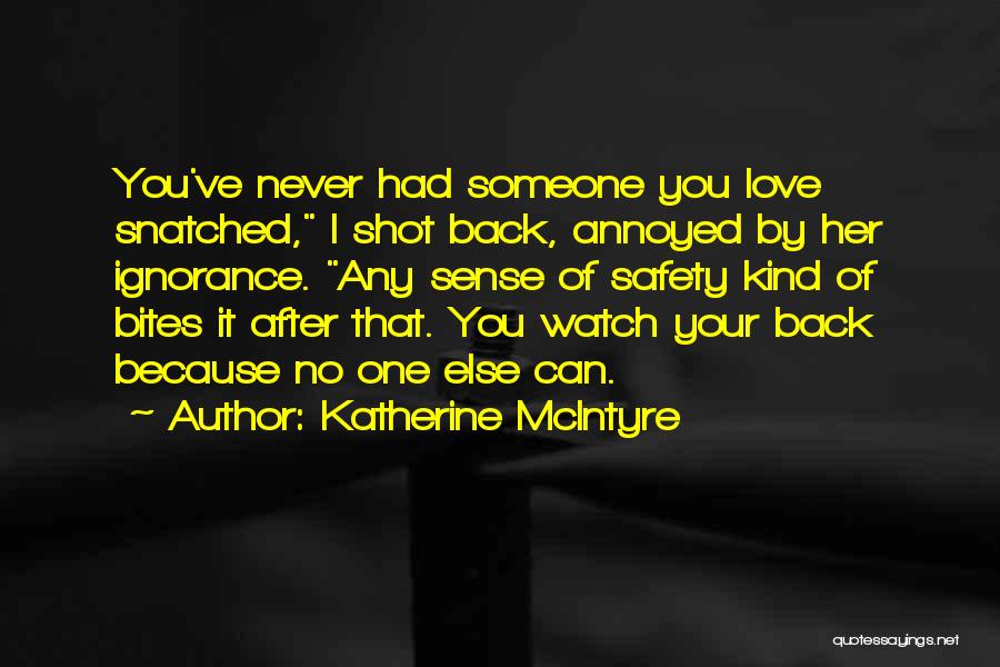 Back Bites Quotes By Katherine McIntyre