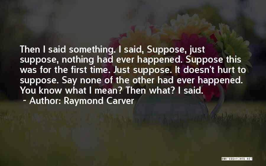 Back Bitters Quotes By Raymond Carver