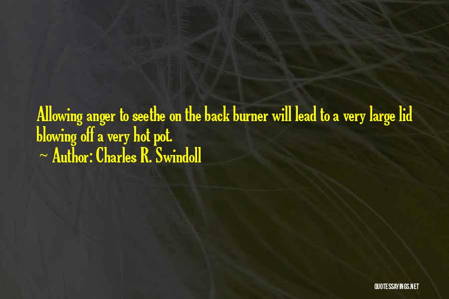 Back Burner Quotes By Charles R. Swindoll