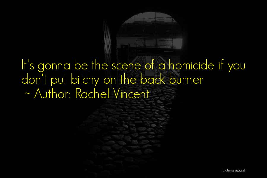 Back Burner Quotes By Rachel Vincent