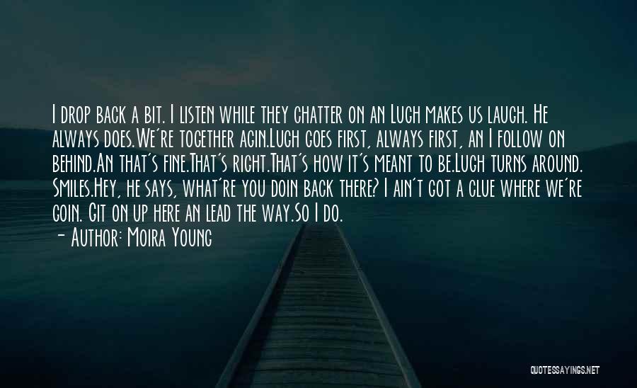 Back Chatter Quotes By Moira Young