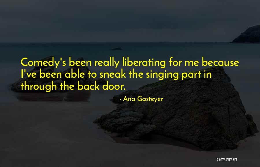Back Doors Quotes By Ana Gasteyer Back Doors Quotes By Ana Gasteyer