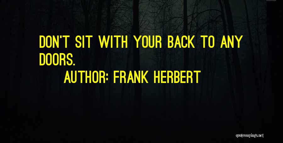 Back Doors Quotes By Frank Herbert