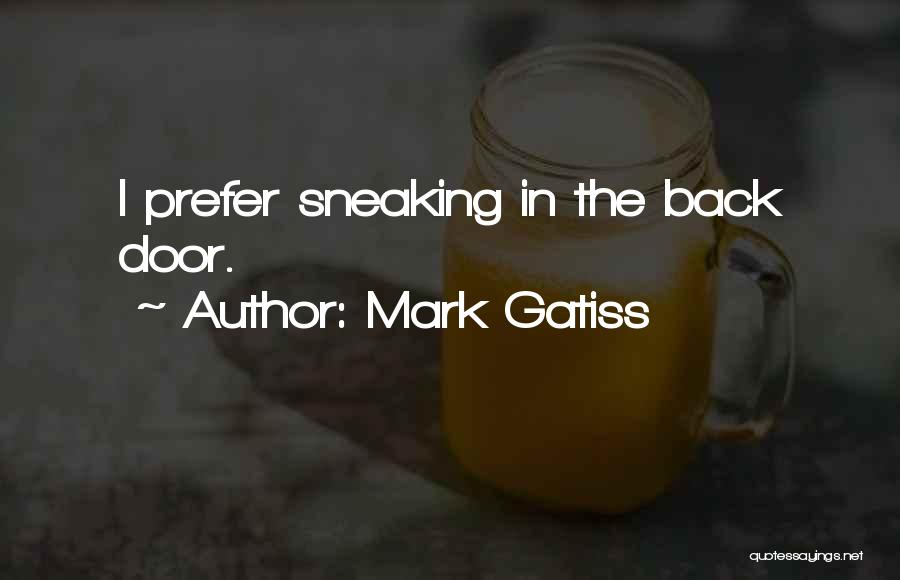 Back Doors Quotes By Mark Gatiss