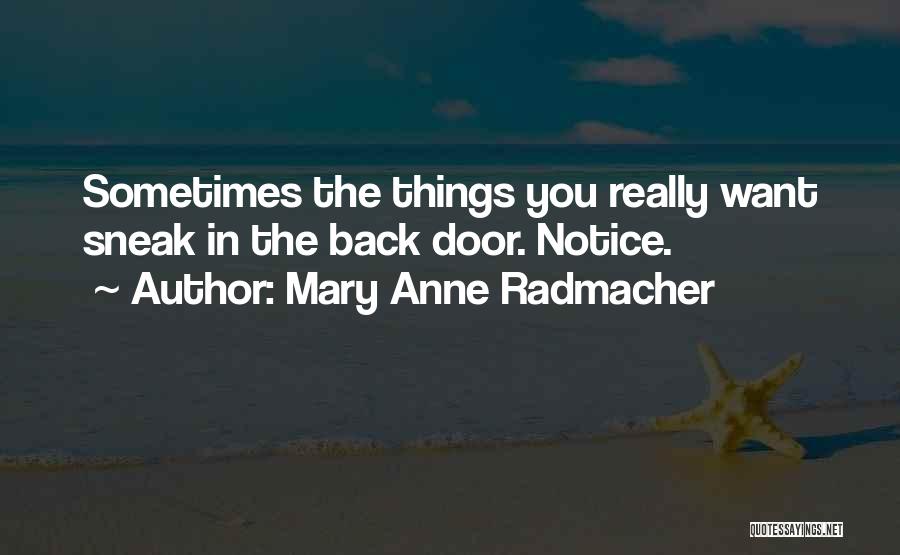 Back Doors Quotes By Mary Anne Radmacher