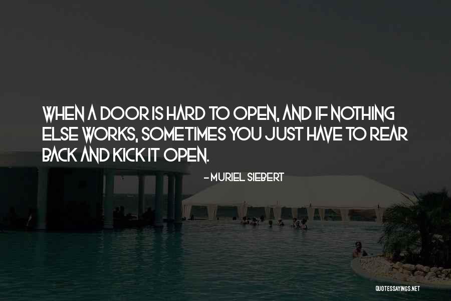 Back Doors Quotes By Muriel Siebert Back Doors Quotes By Muriel Siebert