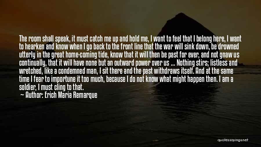 Back Down Quotes By Erich Maria Remarque