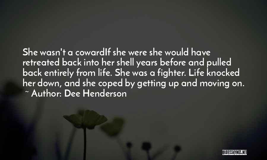 Back Fighter Quotes By Dee Henderson