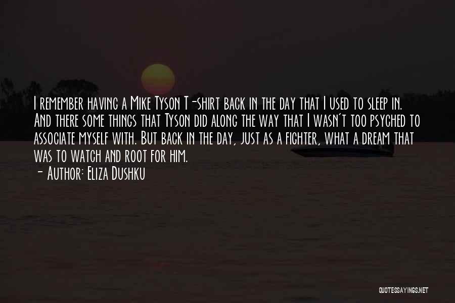 Back Fighter Quotes By Eliza Dushku