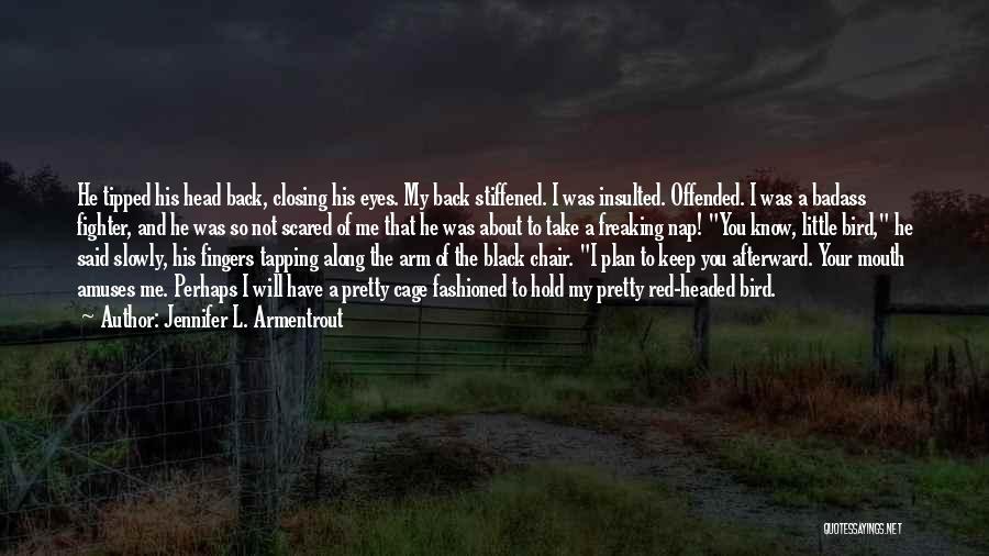 Back Fighter Quotes By Jennifer L. Armentrout