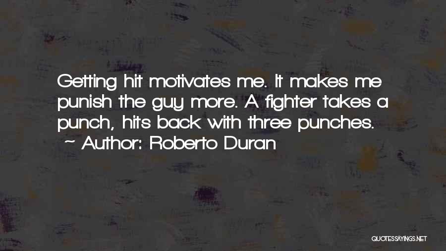 Back Fighter Quotes By Roberto Duran