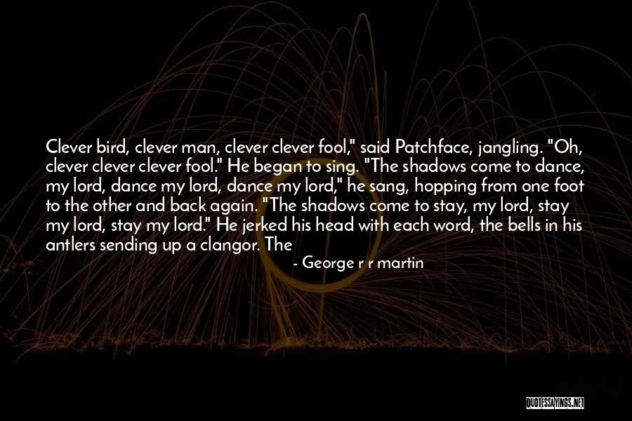 Back Foot Quotes By George R R Martin