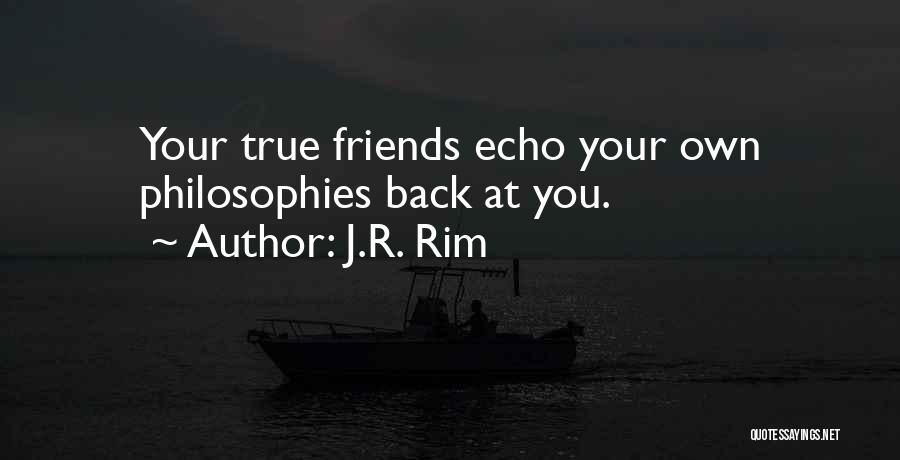 Back Friends Quotes By J.R. Rim