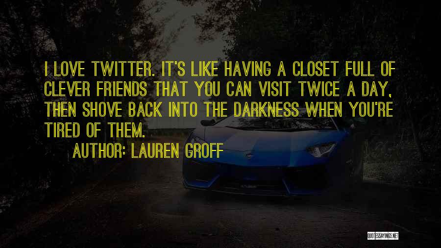 Back Friends Quotes By Lauren Groff