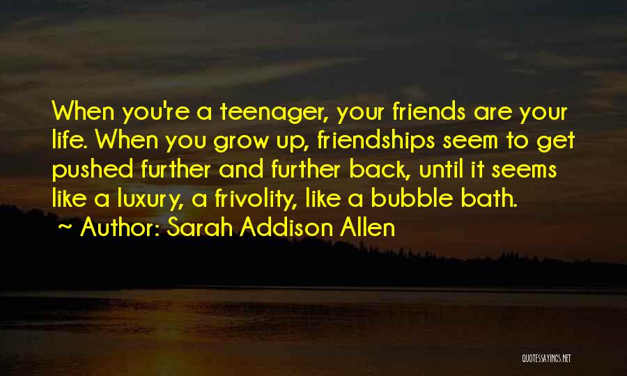 Back Friends Quotes By Sarah Addison Allen