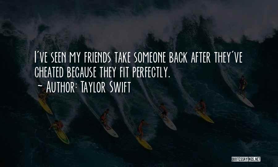 Back Friends Quotes By Taylor Swift