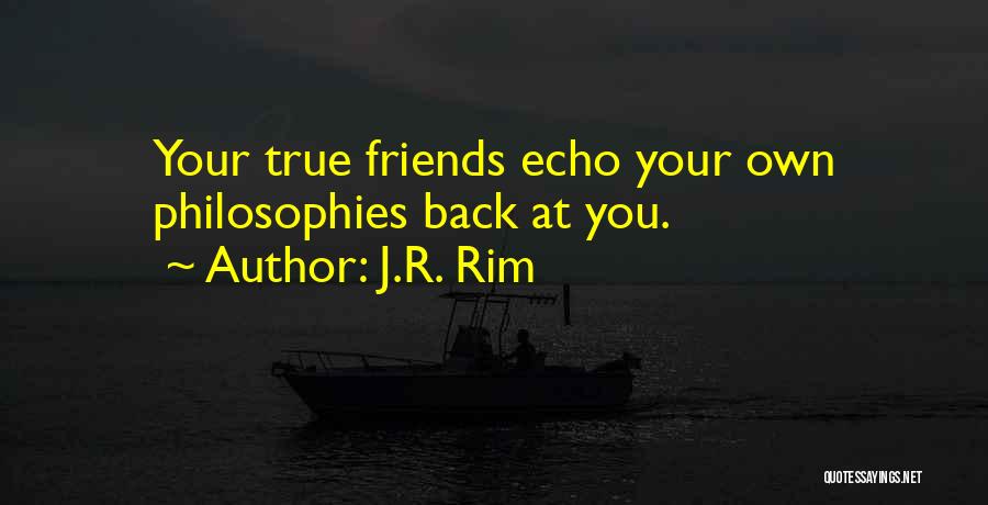 Back Friendship Quotes By J.R. Rim