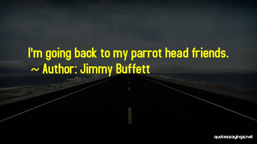 Back Friendship Quotes By Jimmy Buffett