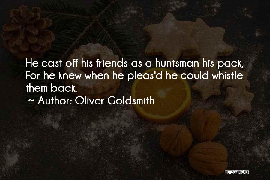 Back Friendship Quotes By Oliver Goldsmith
