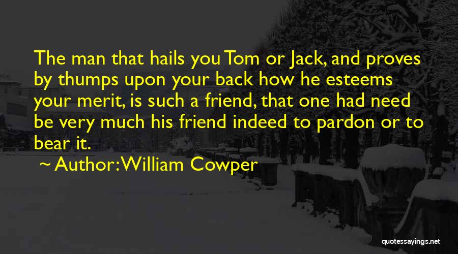 Back Friendship Quotes By William Cowper
