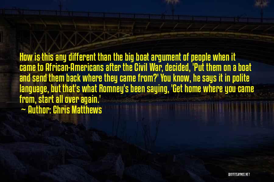 Back Home Again Quotes By Chris Matthews