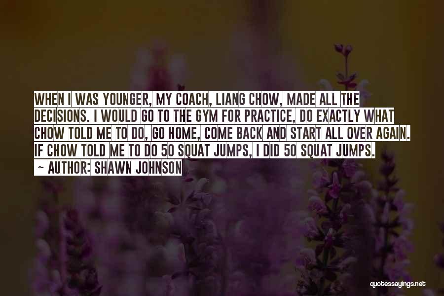 Back Home Again Quotes By Shawn Johnson