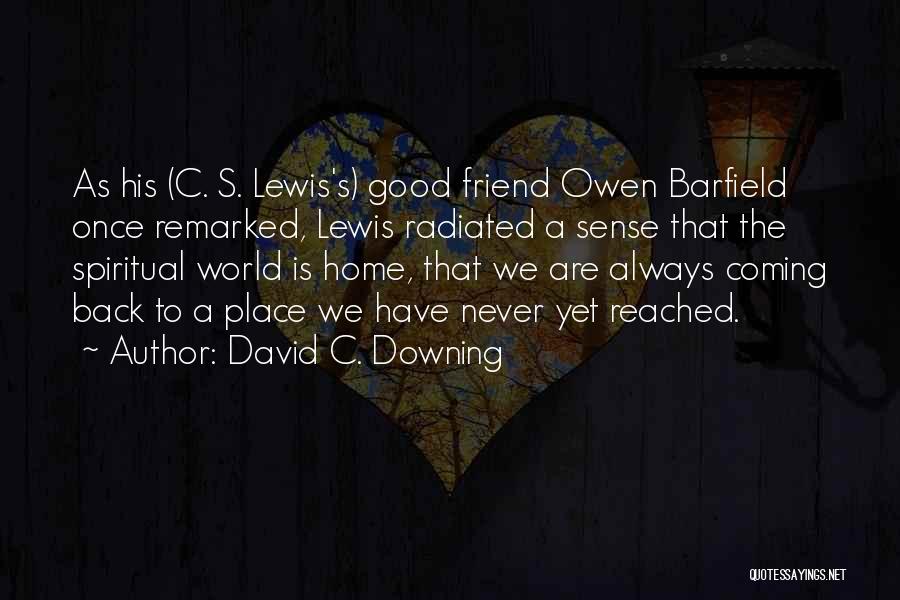 Back Home Quotes By David C. Downing