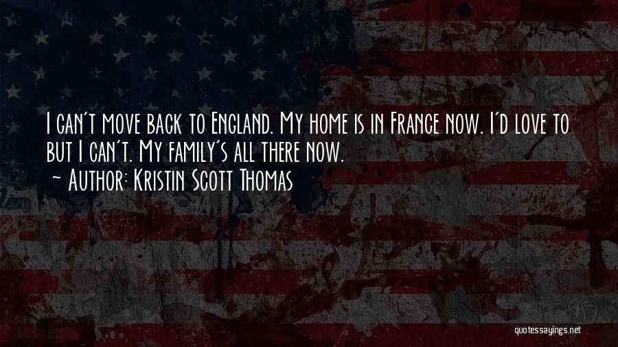 Back Home Quotes By Kristin Scott Thomas