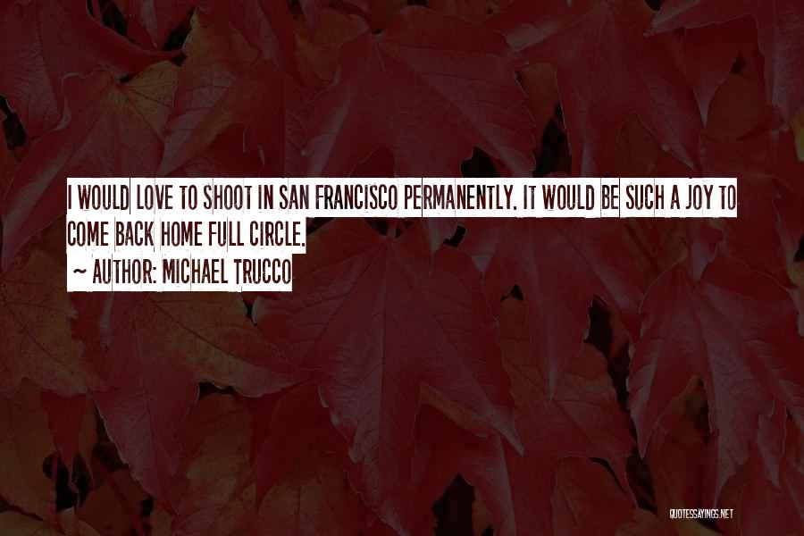 Back Home Quotes By Michael Trucco