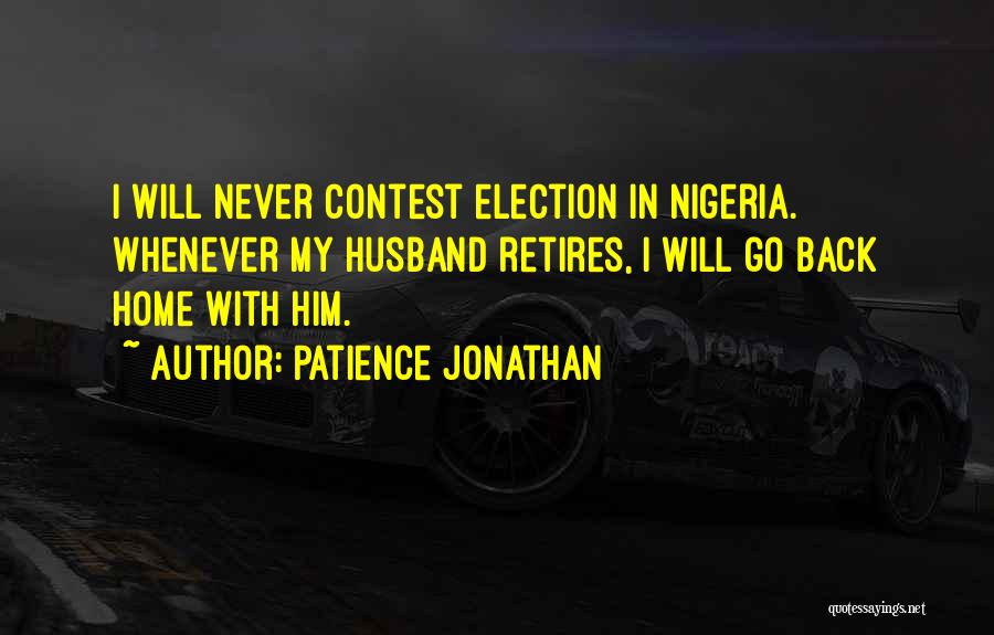 Back Home Quotes By Patience Jonathan