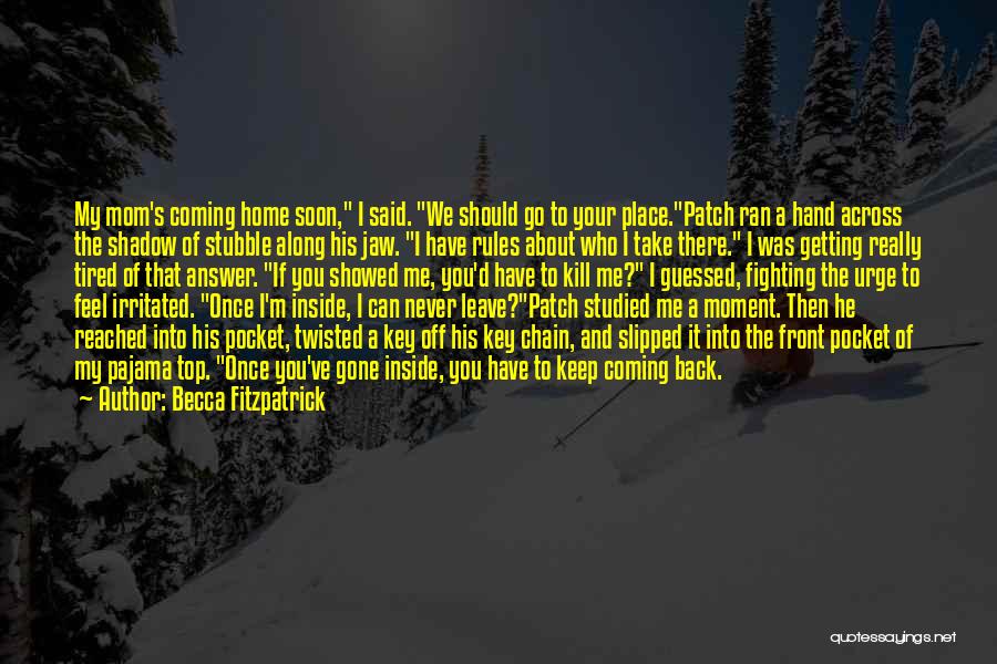 Back Home Soon Quotes By Becca Fitzpatrick