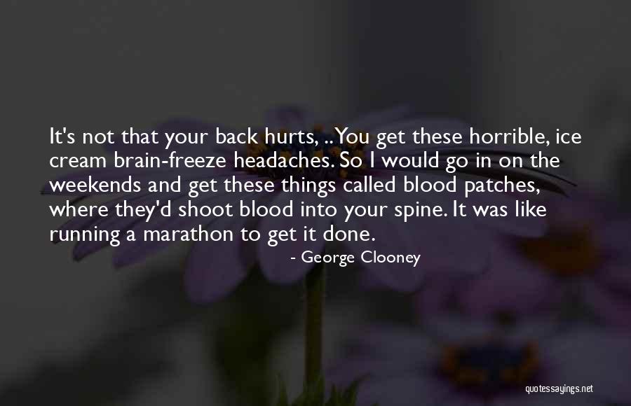 Back Hurts Quotes By George Clooney Back Hurts Quotes By George Clooney
