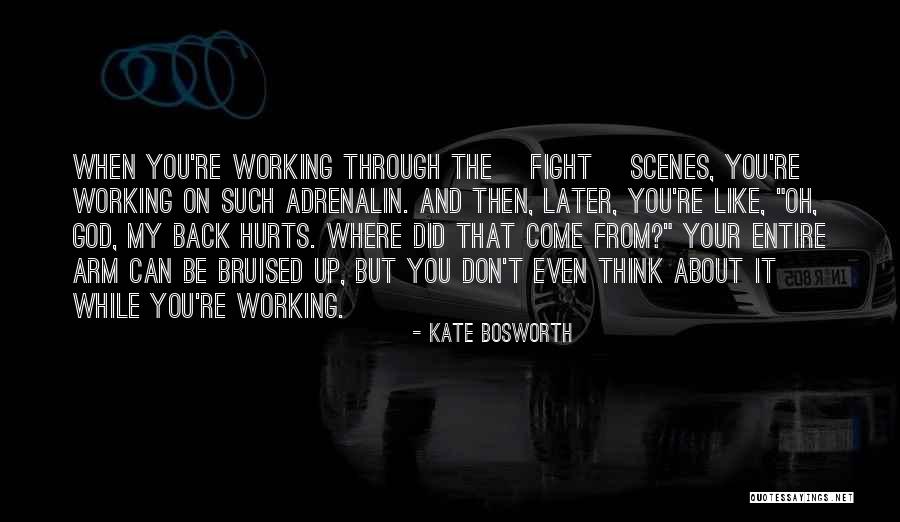 Back Hurts Quotes By Kate Bosworth Back Hurts Quotes By Kate Bosworth