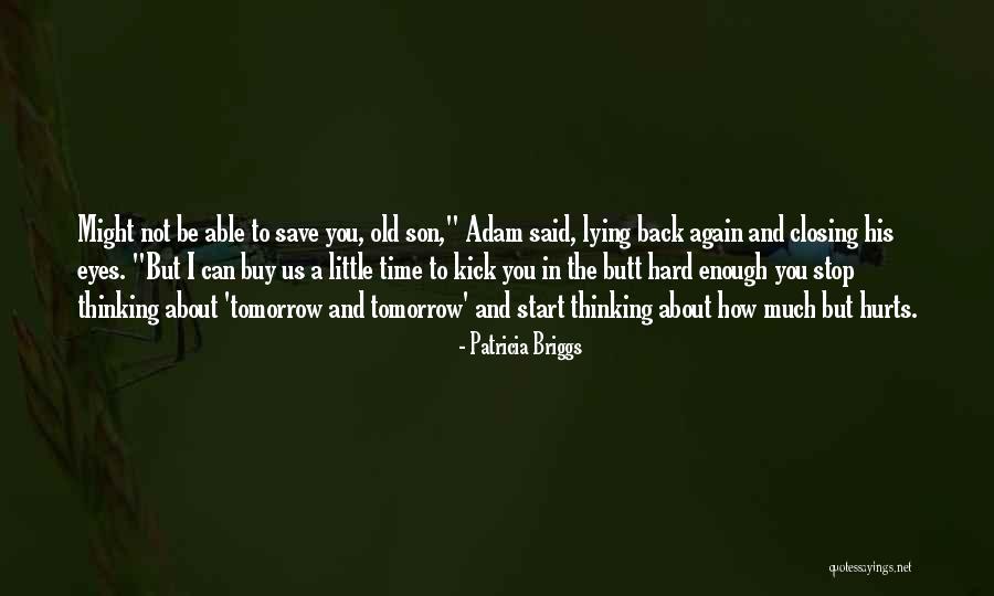 Back Hurts Quotes By Patricia Briggs Back Hurts Quotes By Patricia Briggs