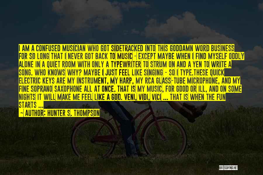 Back In Business Quotes By Hunter S. Thompson