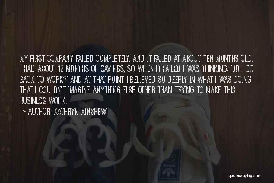 Back In Business Quotes By Kathryn Minshew