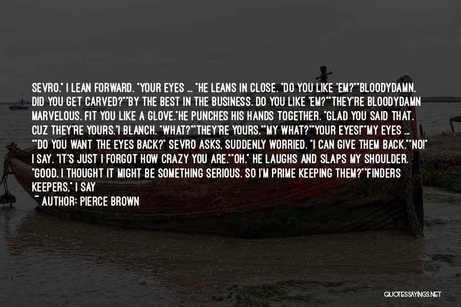 Back In Business Quotes By Pierce Brown