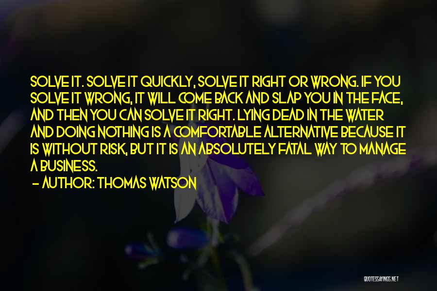 Back In Business Quotes By Thomas Watson