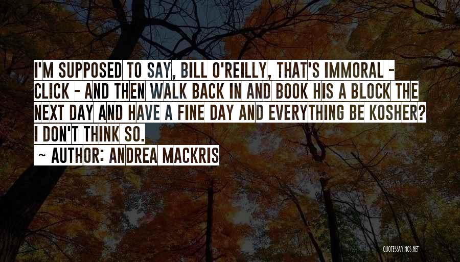 Back In Day Quotes By Andrea Mackris