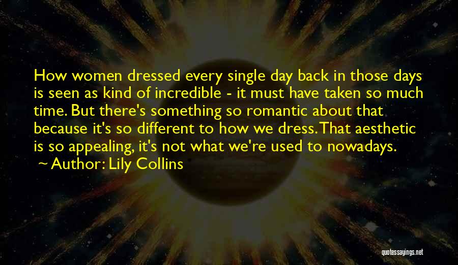 Back In Day Quotes By Lily Collins